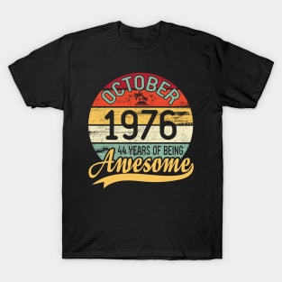 October 1976 Happy Birthday 44 Years Of Being Awesome To Me You Dad Mom Son Daughter T-Shirt